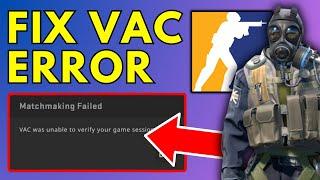 How To Fix CS2 VAC Was Unable To Verify Your Game Session Error