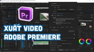 Hướng dẫn xuất video trong Adobe Premiere