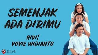 Semenjak Ada Dirimu - Hivi!, Yovie Widianto (Lirik Lagu)