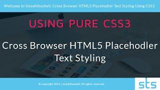 Smashtheshell: Cross Browser HTML5 Placeholder Text Styling Using CSS3