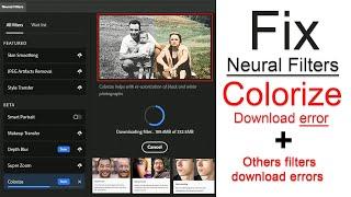 How to fix Neural filters Colorize download errors in Photoshop/Neural filters download errors