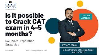 Can I crack CAT exam in 4 months? | Should I leave my job to prepare? | Ft. Pritam, IIFT 2022 Batch