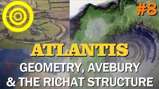 #8: Atlantis - Geometry, Avebury & The Richat Structure