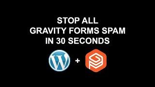 Stop ALL Gravity Forms Spam in 30 Seconds - Wordpress Form