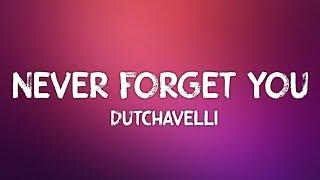 Dutchavelli - Never Forget You (Lyrics)