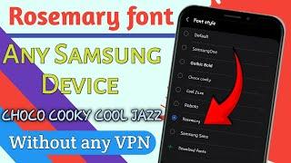 Get Rosemary Choco Cooky Cool Jazz font | Without any VPN | How to Change Font Style in samsung