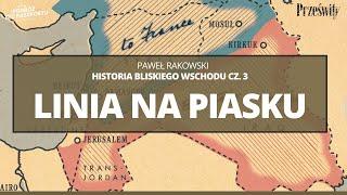 Walka Druzów, Irakijczyków i Syryjczyków | Historia Bliskiego Wschodu odc. 3 | Paweł Rakowski