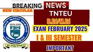 TNTEU NEW CIRCULAR B.Ed/M.Ed EXAM FEB 2025: EXAM FEE DETAILS FOR I - SEM & III - SEMESTER