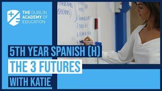 5th Year - Spanish (H) - The 3 Futures - Katie Lenehan