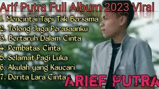 Mencintai Tapi Tak Bersama - Arief Full Album Terbaru Dan Terbaik 2023 #ariefputra