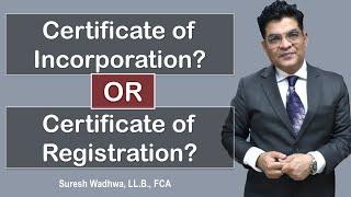 Difference between Certificate of Incorporation and Certificate of Registration?