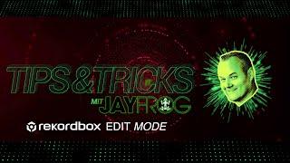 Tipps & Tricks mit Jay Frog | rekordbox Edit Mode