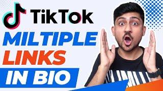 How To Put Multiple Links In TikTok Bio | Add A Product Link In TikTok Bio