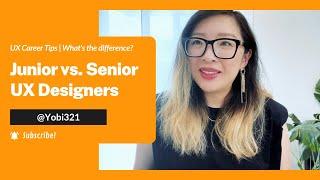 What's the difference between Junior and Senior UX Designers? | UX Career Tips