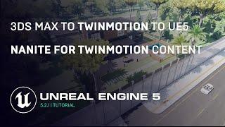 Unreal Engine 5.2.1 | 3DS max to Twinmotion to Unreal Engine 5  | Nanite | RTX 3060