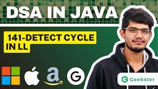 Detect Cycle In Linked List I LeetCode 141 | Top Interview Question | Java DSA | Geekster | Amazon