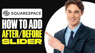 How To Add Before & After Slider To Squarespace 2025