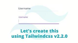 Create Animated Input Field Floating Label UI With Latest Tailwindcss v2.2.0