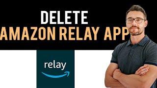  How To Download and Install Amazon Relay App (Full Guide)