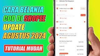 Cara Belanja COD di Shopee Update Agustus 2024