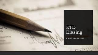 GE Multilin - Motor Protection What is RTD biasing