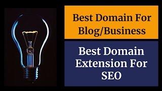 How To Choose Domain Name For Blog/Business: Best Domain extension For SEO