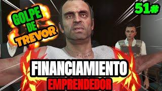 GOLPE DE TREVOR FINANCIAMIENTO EMPRENDEDOR |GTA ONLINE DE POBRE A RICO 2024| SERIE /Ep 51#