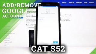 How to Manage Google Account in CAT S52 – Remove Google Account