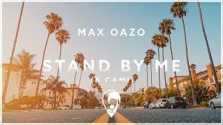 Max Oazo & Camishe - Stand By Me