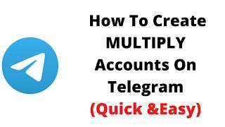 how to have two telegram accounts on one phone,how to create more than one account on telegram