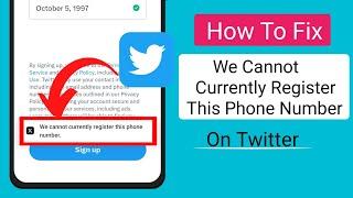 We Cannot Currently Register This Phone Number on x(Twitter)