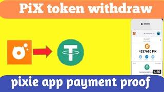 Pix token withdrawal || pixie app || how to withdraw pix token ||