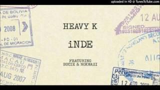 Heavy K INDE (Feat  Bucie  Nokwazi) 2017