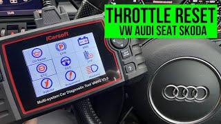 VW AUDI SEAT SKODA Throttle Reset Relearn Calibration - RESET THE THROTTLE