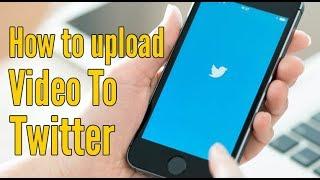 How to Upload video to Twitter - Most easist way