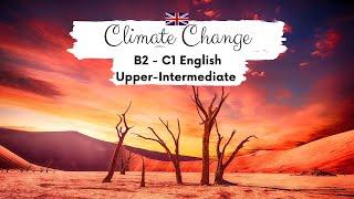 UPPER-INTERMEDIATE ENGLISH STORYClimate ChangeB2 - C1 | Level 6 - 7 | Learn English Through Story
