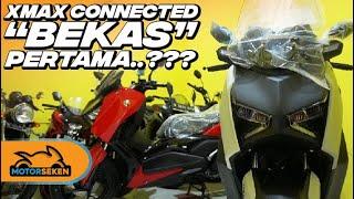 WOW YAMAHA XMAX CONNECTED SUDAH ADA DI SHOWROOM MOTOR BEKAS, BERAPA HARGANYA? | Motorseken