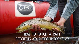 How to Patch a Raft | Patching your TFC Hydro-Slay