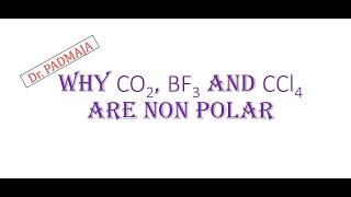 Why carbon dioxide, boron trifluoride and carbon tetra chloride are non polar//Why CO2 is non polar