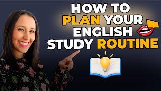 How to Plan Your English Study Routine
