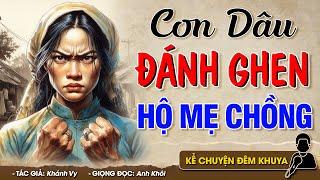 Hấp dẫn ngay từ đầu CON DÂU ĐÁNH GHEN HỘ MẸ CHỒNG - Đọc Truyện Đêm Khuya #doctruyendemkhuya