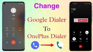 How To Replace Google Dailer To OnePlus Dailer |How to Change Google Dialer| Change Calling Scree Ui