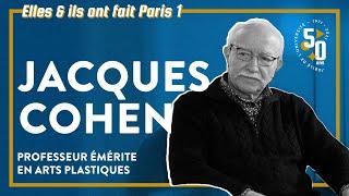 Entretien avec Jacques Cohen, professeur émérite en arts plastiques