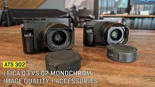 Approaching The Scene 302: Leica Q3 vs Q2 Monochrom Image Quality + Accessories