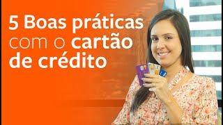 5 Boas Práticas com o Cartão De Crédito. ACREDITE: ele pode ter MUITAS VANTAGENS