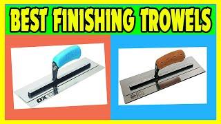 Top 5 Best Finishing Trowels 2021