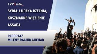 Syria: ludzka rzeźnia, koszmarne więzienie Assada | REPORTAŻ MILENY RACHID CHEHAB