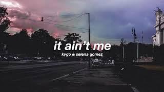 kygo & selena gomez - it ain't me (slowed + reverb) 