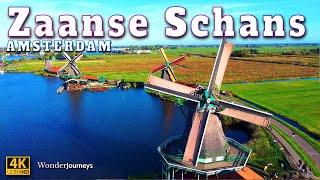 Zaanse Schans Amsterdam Drone & WalkingTour - 4K UHD