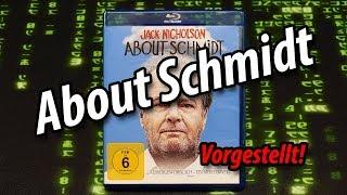 About Schmidt [Vorgestellt]